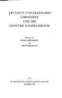 Frutolfs und Ekkehards Chroniken und die anonyme Kaiserchronik by Franz-Josef Schmale
