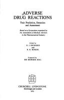 Adverse drug reactions : their prediction, detection and assessment: based on a symposium organised by the Association of Medical Advisers in the Pharmaceutical Industry