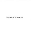 Cover of: Makers of literature: being essays on Shelley, Landor, Browning, Byron, Arnold, Coleridge, Lowell, Whittier, and others.