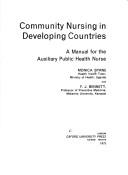 Community nursing in developing countries : a manual for the auxiliary public health nurse