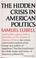 Cover of: The hidden crisis in American politics