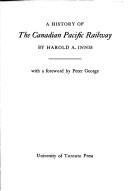 A history of the Canadian Pacific Railway by Harold Adams Innis