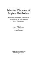 Cover of: Inherited disorders of sulphur metabolism: proceedings for the eighth symposium of the Society for the Study of Inborn Errors of Metabolism.