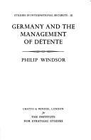 Cover of: Germany and the management of détente.