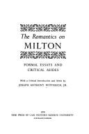 The Romantics on Milton : formal essays and critical asides