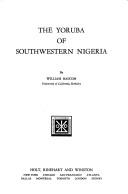 Cover of: The Yoruba of Southwestern Nigeria by William Russell Bascom