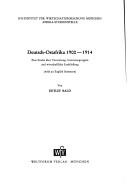 Cover of: Deutsch-Ostafrika 1900-1914: eine Studie über Verwaltung, Interessengruppen und wirtschaftliche Erschliessung