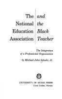 The National Education Association and the Black teacher by Michael John Schultz