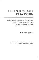 Cover of: The Congress Party in Rajasthan: political integration and institution-building in an Indian state.