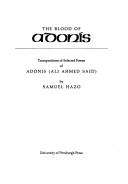 The blood of Adonis; : transpositions of selected poems of Adonis (Ali Ahmed Said)