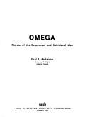 Cover of: Omega: murder of the ecosystem and suicide of man