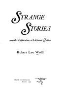 Cover of: Strange stories and other explorations in Victorian fiction.