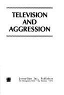 Cover of: Television and aggression: [an experimental field study