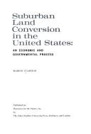 Suburban land conversion in the United States : an economic and governmental process