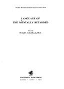 Language of the mentally retarded : ... proceedings of a conference sponsored by the National Institute of Child Health and Human Development and hosted by the University of Kansas Bureau of Child Res