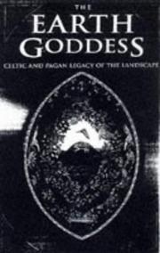 Cover of: The Earth Goddess: Celtic and Pagan Legacy of the Landscape
