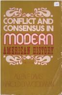 Cover of: Conflict and consensus in modern American history