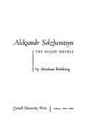 Cover of: Aleksandr Solzhenitsyn: the major novels