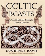 Cover of: Celtic beasts: animal motifs and zoomorphic design in Celtic art
