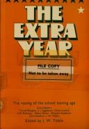 Cover of: extra year: the raising of the school leaving age