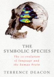 Cover of: The Symbolic Species: The Co-evolution of Language and the Human Brain (Allen Lane Science S.)