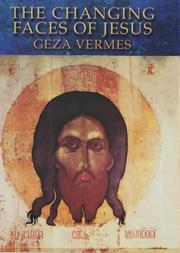 The changing faces of Jesus by Géza Vermès