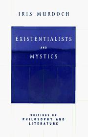 Cover of: Existentialists and mystics: writings on philosophy and literature