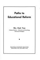 Cover of: Paths to educational reform by William Clark Trow