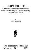Cover of: Copyright: a selected bibliography of periodical literature relating to literary property in the United States.
