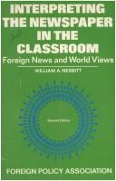 Interpreting the newspaper in the classroom: foreign news and world views, (New dimensions series [v. 1, no. 2) William A. Nesbitt