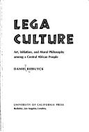 Cover of: Lega culture; art, initiation, and moral philosophy among a Central African people