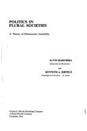 Cover of: Politics in plural societies: a theory of democratic instability