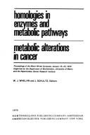 Cover of: Homologies in enzymes and metabolic pathways; (and), Metabolic alterations in cancer: proceedings of the Miami Winter Symposia, January 19-23, 1970; organized by the Department of Biochemistry, University of Miami, and the Papanicolaou Cancer Research Institute