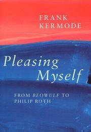 Pleasing myself : fom Beowulf to Philip Roth