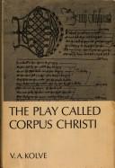 The play called Corpus Christi by V. A. Kolve