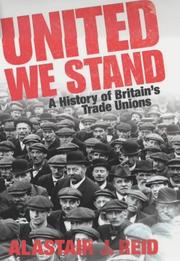 United we stand : a history of Britain's trade unions