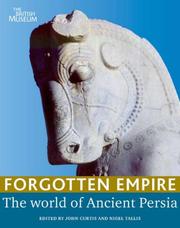 Forgotten empire : the world of ancient Persia