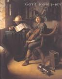 Gerrit Dou, 1613-1675 : master painter in the age of Rembrandt