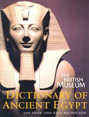 The British Museum dictionary of Ancient Egypt by Ian Shaw, Paul T. Nicholson
