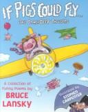 Cover of: If pigs could fly-- and other deep thoughts: a collection of funny poems