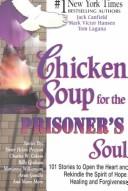 Cover of: Chicken soup for the prisoner's soul by [compiled by] Jack Canfield, Mark Victor Hansen, Tom Lagana.