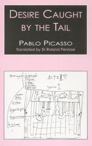 Desire caught by the tail : a play by Pablo Picasso