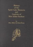 History of the Spirit Lake Massacre and the captivity of Miss Abbie Gardner by Abbie Gardner-Sharp