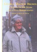 Cover of: George Mackay Brown-- a survey of his work and a full bibliography