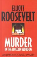 Murder in the Lincoln bedroom : an Eleanor Roosevelt mystery