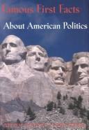Cover of: Famous first facts about American politics