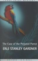 Cover of: The case of the perjured parrot by Erle Stanley Gardner