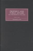 Prophecy and public affairs in later medieval England