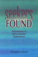 Cover of: Seekers found: atonement in early Quaker experience
