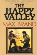The happy valley by Max Brand [pseudonym]